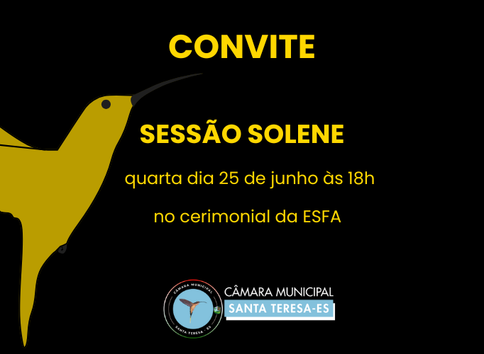 SESSÃO SOLENE DA CÂMARA MUNICIPAL DE SANTA TERESA