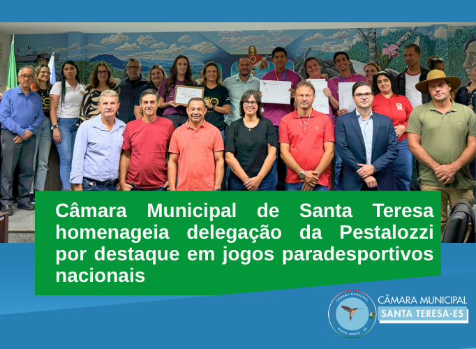 Câmara Municipal de Santa Teresa homenageia delegação da Pestalozzi por destaque em jogos paradesportivos nacionais