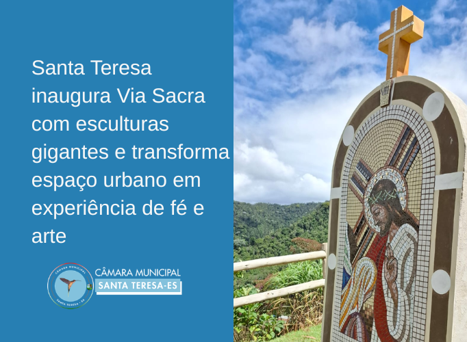 Santa Teresa inaugura Via Sacra com esculturas gigantes e transforma espaço urbano em experiência de fé e arte