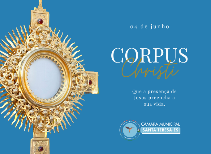 Câmara Municipal de Santa Teresa destaca a importância do feriado de Corpus Christi