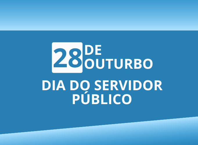 DIA 28 DE OUTUBRO DIA DO SERVIDOR PUBLICO