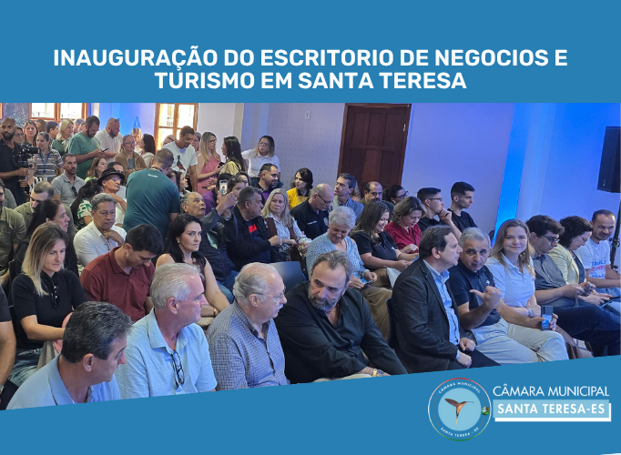 INAUGURAÇÃO DO ESCRITORIO DE NEGOCIOS E TURISMO EM SANTA TERESA