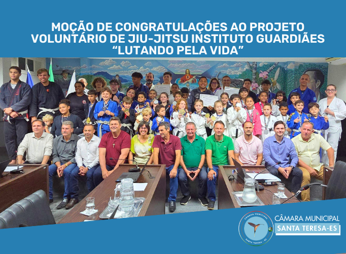 Moção de Congratulações ao projeto voluntário de Jiu-jitsu Instituto Guardiães “Lutando pela Vida”