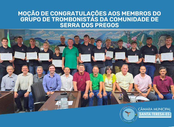 Moção de Congratulações aos membros do Grupo de Trombonistas da Comunidade de Serra dos Pregos